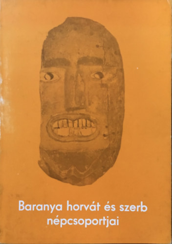 Sarosácz György: Baranya horvát és szerb népcsoportjai