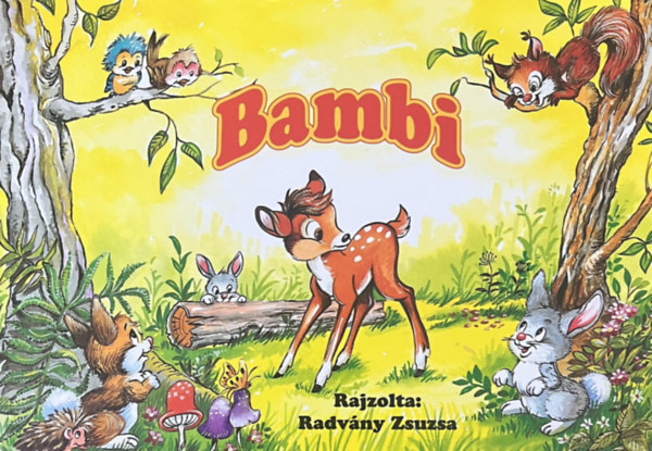 Radványi Zsuzsa /rajzolta/: Bambi