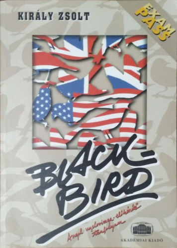 Király Zsolt: Blackbird - Előkészítő tanfolyam a "C" típusú középfokú angol nyelvvizsgára