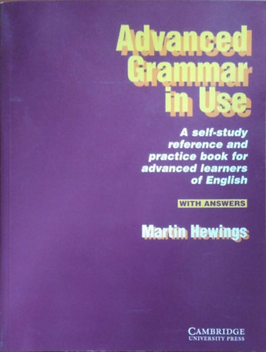 Martin Hewings: Advanced Grammar in Use - A self-study reference and practice book for advanced students of English with answers