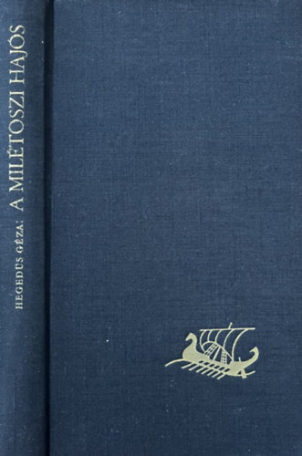 Hegedűs Géza: A milétoszi hajós