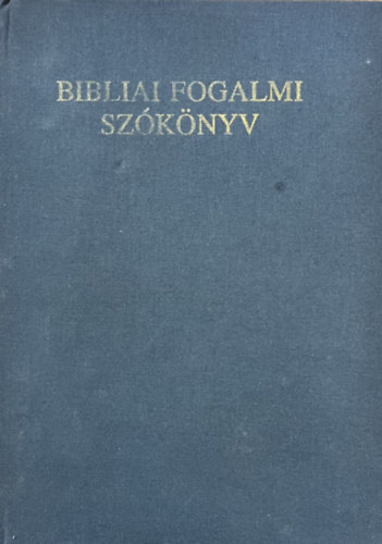 Kozma Zsolt (szerk.): Bibliai fogalmi szókönyv