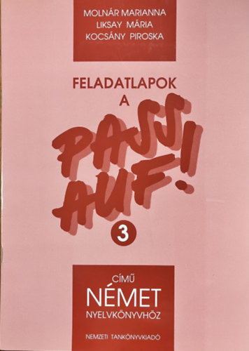 Molnár-Liksay-Kocsány: Feladatlapok a Pass Auf! 3. című német nyelvkönyvhöz