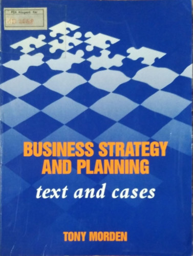 Tony Morden: Business Strategy and Planning - Text and Cases