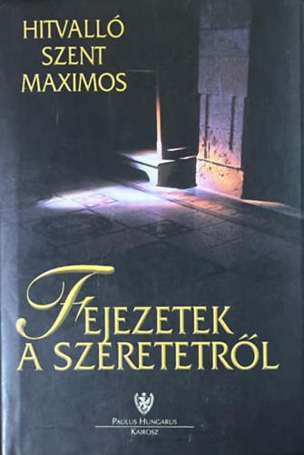Hitvalló Szent Maximos: Fejezetek a szeretetről
