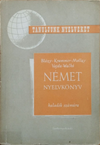 Blázy-Krammer-Mollay-Vajda: Német nyelvkönyv haladók számára (Tanuljunk nyelveket!)