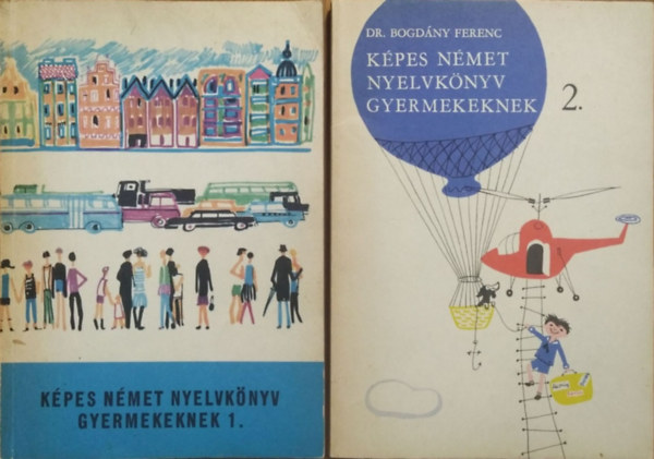 Bogdány Ferenc: Képes német nyelvkönyv gyermekeknek 1-2.