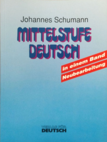 Johannes Schumann: Mittelstufe Deutsch - Neubearbeitung mit Musterprüfung