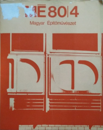 Gyöngyösi István (szerk.): Magyar Építőművészet, 1980/4.