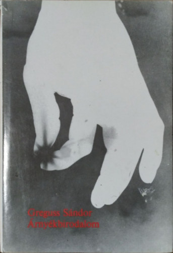 Greguss Sándor: Árnyékbirodalom