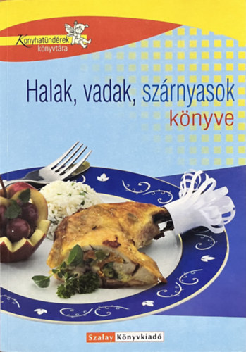 Pelle, Boda, Nagy, Máté: Halak, vadak, szárnyasok könyve