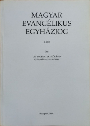 Boleratzky Lóránd: Magyar evangélikus egyházjog, II. rész