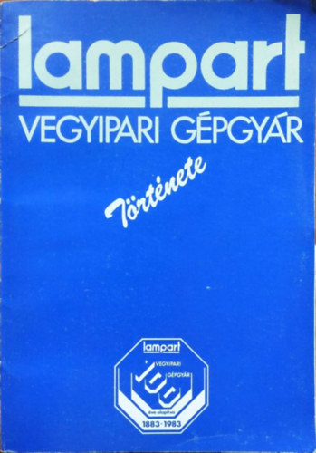 : Lampart Vegyipari Gépgyár története, 1883-1983