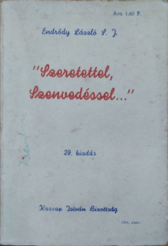 P. Endrődy László: "Szeretettel, szenvedéssel..."