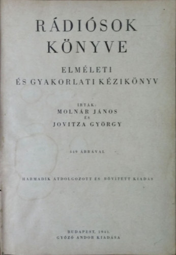 Molnár János - Jovitza György: Rádiósok könyve - Elméleti és gyakorlati kézikönyv