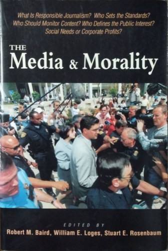 Robert M. Baird - William E. Loges - Stuart E. Rosenbaum (eds.): The Media and Morality