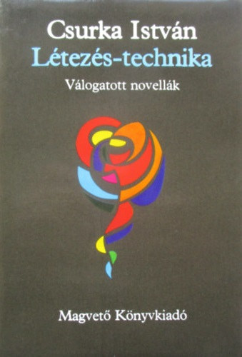 Csurka István: Létezés-technika
