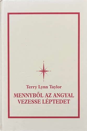 Terry Lynn Taylor; Mary Beth Crain: Mennyből az angyal vezesse léptedet