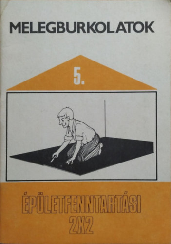 Mayer Sándorné - Vargáné Pferschy Emese: Melegburkolatok (Épületfenntartási 2x2 5.)