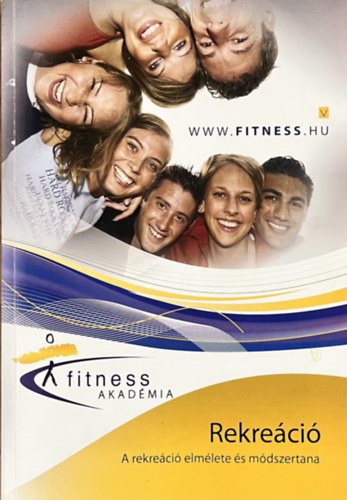 Kovács Tamás Attila: A rekreáció elmélete és módszertana