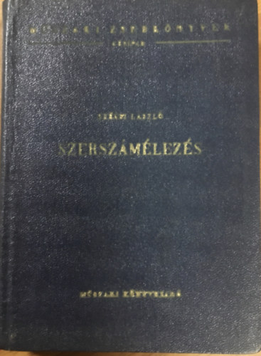 Szécsi László: Szerszámélezés (Gépipari zsebkönyvek 13.)