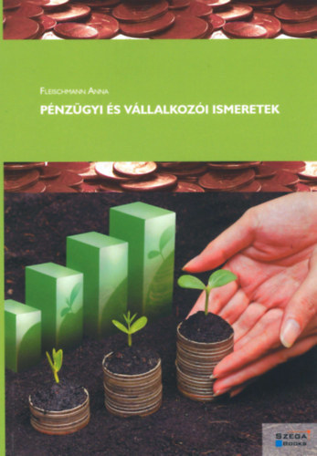 Fleischmann Anna: Pénzügyi és vállalkozási ismeretek