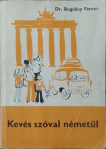 Dr. Bogdány Ferenc: Kevés szóval németül