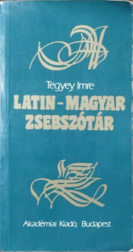 Tegyey Imre: Latin-magyar zsebszótár