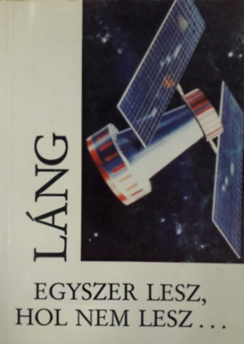 Láng Miklós: Egyszer lesz, hol nem lesz...