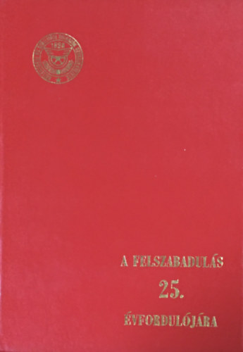 Déri Ernő (szerk.): A felszabadulás 25. évfordulójára