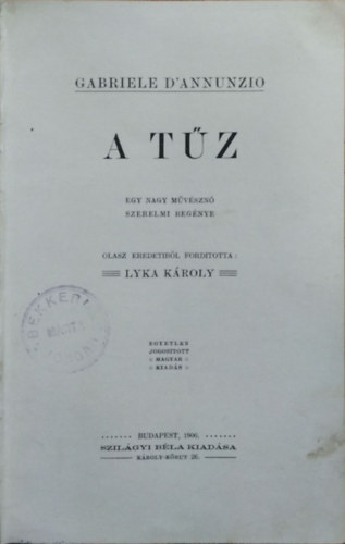 Gabriele D'Annunzio: A tűz - Egy nagy művésznő szerelmi regénye