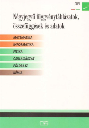 : Matematikai, fizikai, kémiai összefüggések - Négyjegyű függvénytáblázatok