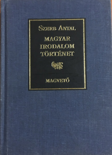 Szerb Antal: Magyar irodalom története