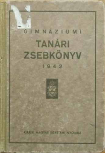 : Gimnáziumi tanári zsebkönyv 1942