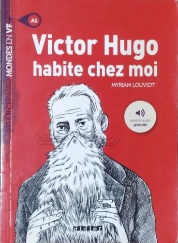 Myriam Louviot: Victor Hugo habite chez moi (Mondes en VF.)