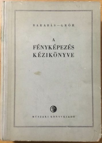 Barabás - Gróh: A fényképezés kézikönyve