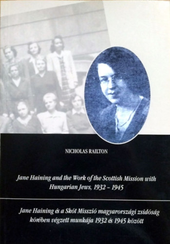Nicholas Railton: Jane Haining and the Work of the Scottish Mission with Hungarian Jews, 1932-1945