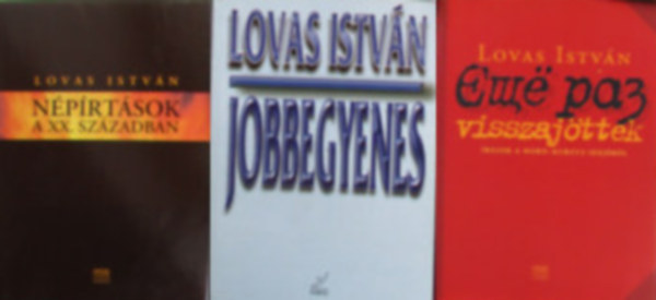 Lovas István: 3 db Lovas István könyv (Jobbegyenes, Népírtások a XX. században, Visszajöttek)