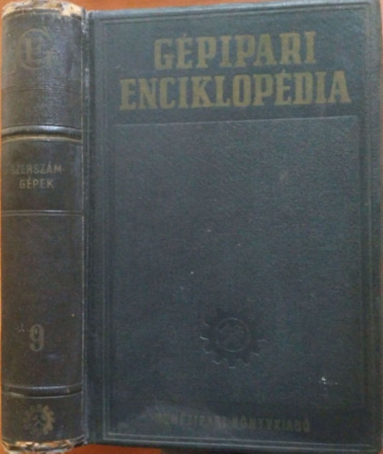 J. A. Csudakov: Gépipari enciklopédia - 4.rész: Gépek szerkesztése - 9. kötet - Szerszámgépek