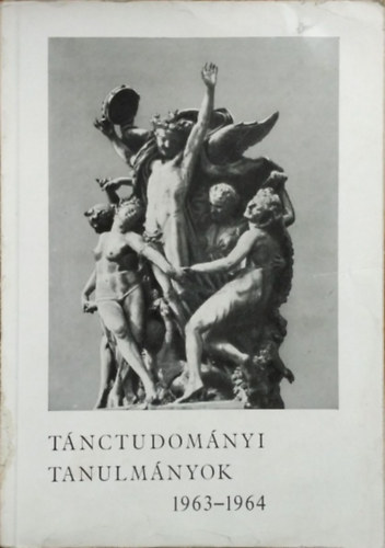 Dienes Gedeon (szerk.): Tánctudományi tanulmányok 1963-1964