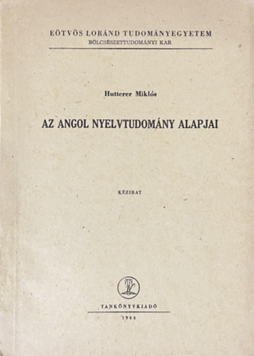 Hutterer Miklós: Az angol nyelvtudomány alapjai