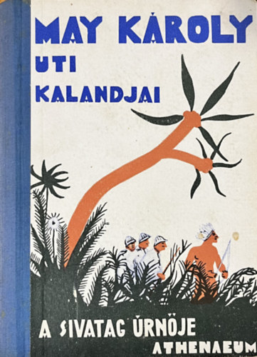 May Károly: A sivatag úrnője - May Károly uti kalandjai (Első magyarnyelvű kiadás)