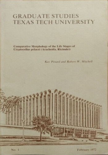 Kay Pittard - Robert W. Mitchell: Comparative Morphology of the Life Stages of Cryptocellus pelaezi (Arachnida, Ricinulei)