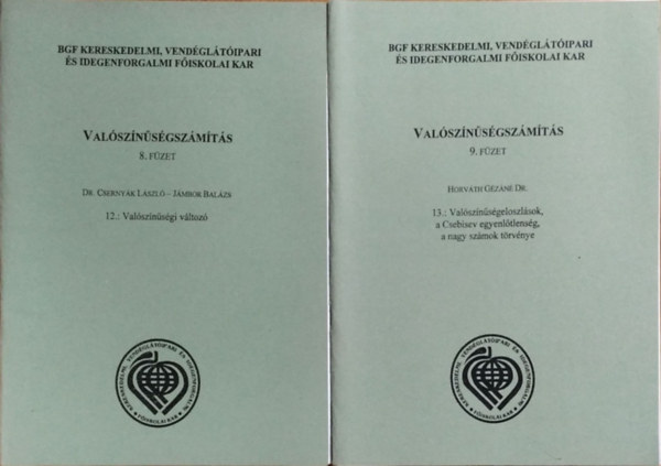 Dr. Csernyák László-Jámbor Balázs - Horváth Gézáné Dr.: Valószínűségszámítás 8. füzet + Valószínűségszámítás 9. füzet (Gazdasági Matematika) 2 mű