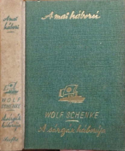 Wolf Schenke: A sárgák háborúja