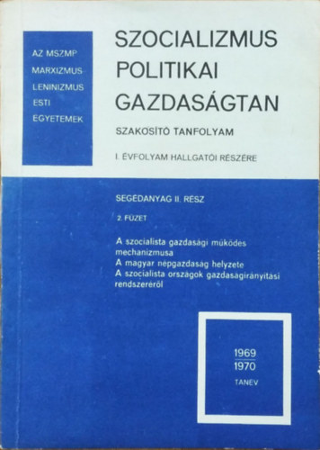 : Szocializmus politikai gazdaságtan szakosító tanfolyam, I. évf. II. rész 2. füzet