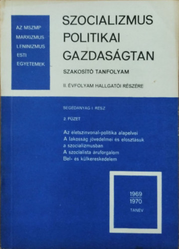 : Szocializmus politikai gazdaságtan szakosító tanfolyam, II. évf. I. rész 2. füzet