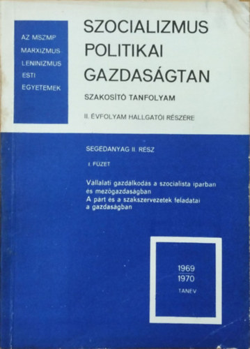 : Szocializmus politikai gazdaságtan szakosító tanfolyam, II. évf. II. rész 1. füzet