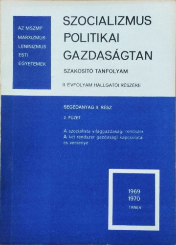 : Szocializmus politikai gazdaságtan szakosító tanfolyam, II. évf. II. rész 2. füzet