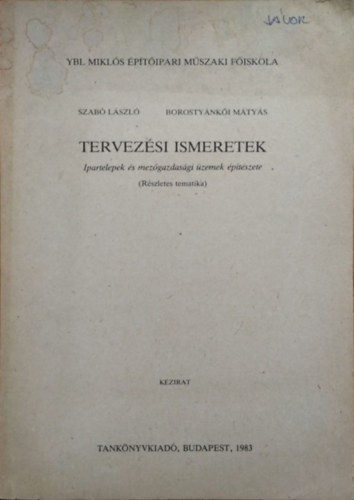 Szabó László - Borostyánkői Mátyás: Tervezési ismeretek - Ipartelepek és mezőgazdasági üzemek építészete - Részletes tematika